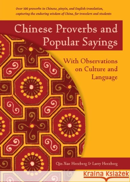 Chinese Proverbs and Popular Sayings: With Observations on Culture and Language Qin Xue Herzberg Larry Herzberg 9781933330990 Stone Bridge Press