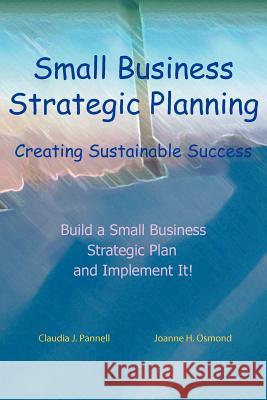 Small Business Strategic Planning Joanne H. Osmond Claudia J. Pannell Barbara L. Coffing 9781933334219 Vision Tree