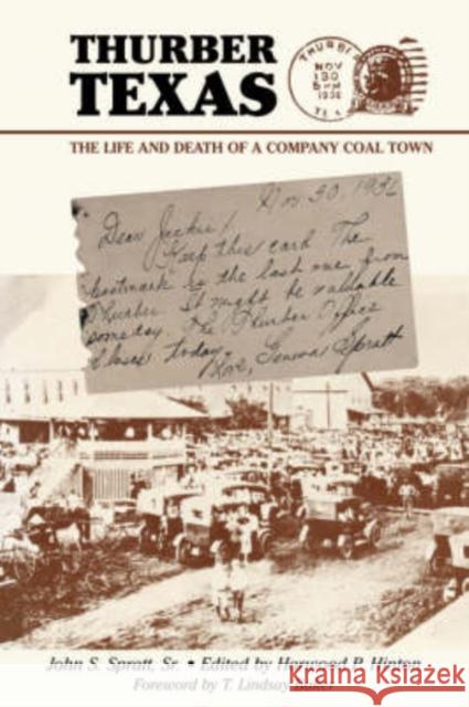 Thurber Texas: The Life and Death of a Company Coal Town Spratt, John S. 9781933337005 State House Press