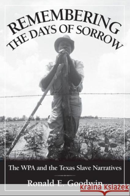 Remembering the Days of Sorrow Goodwin, Ronald E. 9781933337470 State House Press