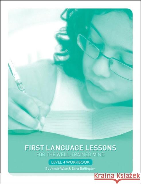 First Language Lessons Level 4: Student Workbook Wise, Jessie 9781933339337 Peace Hill Press