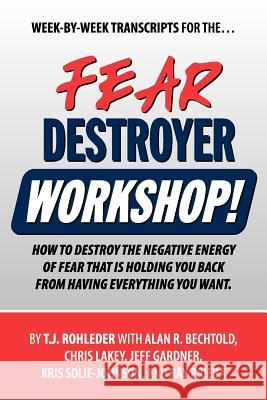 Fear Destroyer Workshop T. J. Rohleder 9781933356075 M.O.R.E. Incorporated