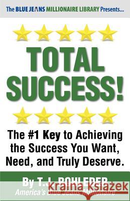 Total Success! T. J. Rohleder 9781933356426 M.O.R.E. Incorporated