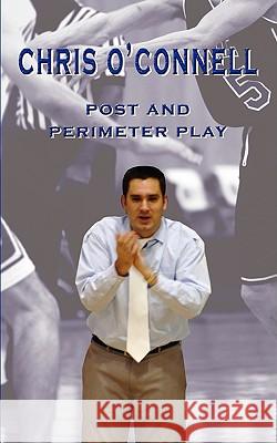 Chris O'Connell: Post and Perimeter Play O'Connell, Chris 9781933370774