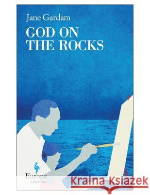 God on the Rocks Jane Gardam 9781933372761 Europa Editions