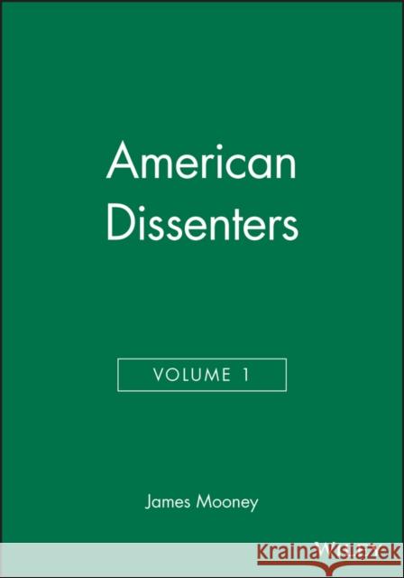American Dissenters, Volume 1 James Mooney James Wm Mooney 9781933385006 Brandywine Press