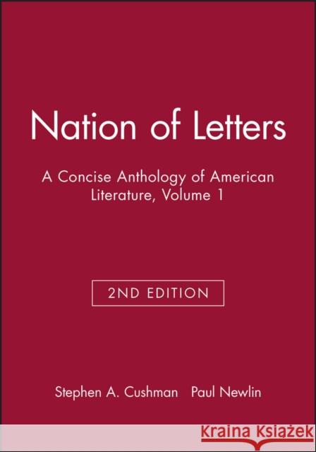 Nation of Letters: A Concise Anthology of American Literature, Volume 1 Newlin, Paul 9781933385099 Brandywine Press