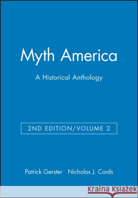 Myth America: A Historical Anthology, Volume 2 Gerster, Patrick 9781933385136 Brandywine Press