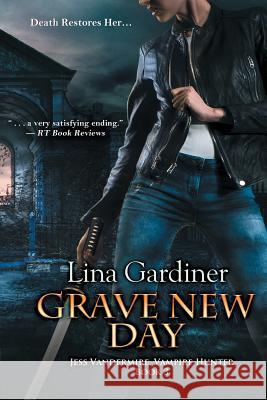 Grave New Day Lina Gardiner 9781933417561 Imajinn Books
