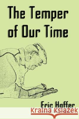 The Temper of Our Time Eric Hoffer 9781933435220