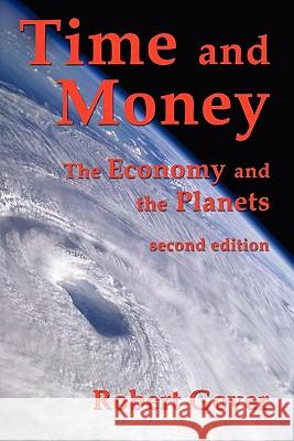 Time and Money: The Economy and the Planets (second edition) Gover, Robert 9781933435367 Hopewell Publications
