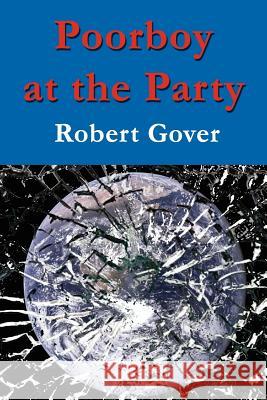 Poorboy at the Party Robert Gover 9781933435398 Hopewell Publications