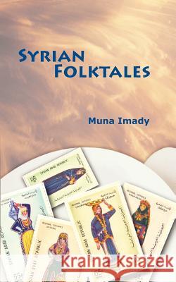 Syrian Folktales Muna Imady 9781933455099