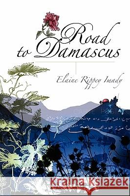 Road to Damascus Elaine Rippey Imady 9781933455136