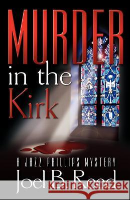 Murder in the Kirk Joel B. Reed 9781933482408