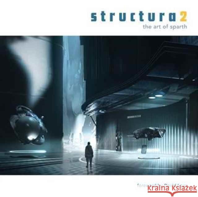 Structura2: The Art of Sparth David Levy   9781933492650 Design Studio Press