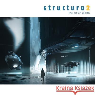 Structura2: The Art of Sparth David Levy   9781933492667 Design Studio Press