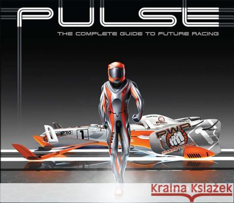 Pulse: The Complete Guide to Future Racing  9781933492858 Design Studio Press