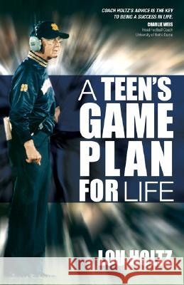 Teen's Game Plan for Life Lou Holtz 9781933495095 Ave Maria Press