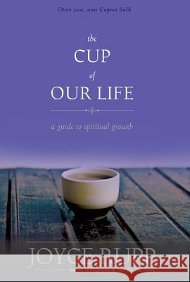 The Cup of Our Life: A Guide to Spiritual Growth Rupp, Joyce 9781933495316 0