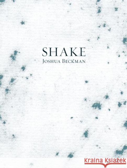 Shake Joshua Beckman 9781933517001