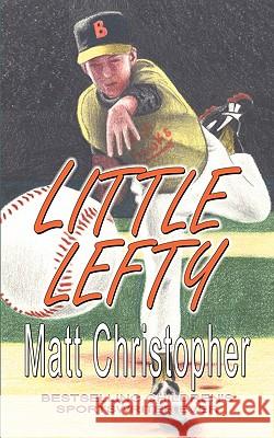 Little Lefty Matt Christopher 9781933523385 Bella Rosa Books