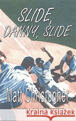 Slide, Danny, Slide Matt Christopher 9781933523392 Bella Rosa Books