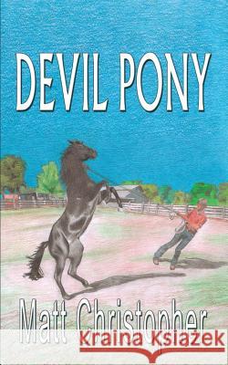 Devil Pony Matt Christopher 9781933523507 Bella Rosa Books