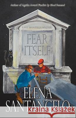 Fear Itself Elena Santangelo 9781933523767 Bella Rosa Books