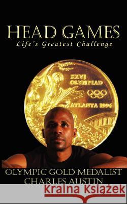 Head Games: Life's Greatest Challenge Charles Austin 9781933538983 Turnkey Press