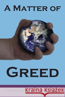 A Matter of Greed Arindam Mukherjee 9781933567419