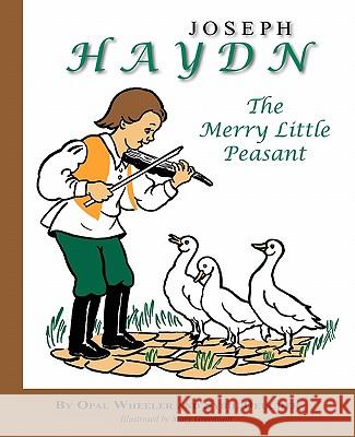 Joseph Haydn, The Merry Little Peasant Wheeler, Opal 9781933573007 Zeezok Publishing