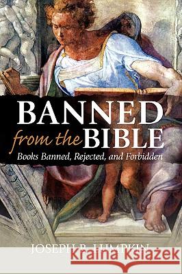 Banned from the Bible: Books Banned, Rejected, and Forbidden Lumpkin, Joseph B. 9781933580470 Fifth Estate