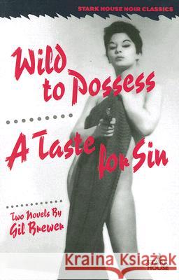 Wild to Possess / A Taste for Sin Gil Brewer 9781933586106 Stark House Press