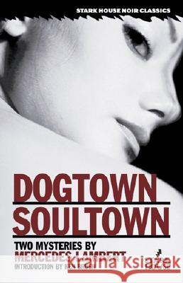 Dogtown/Soultown: Two Mysteries Mercedes Lambert 9781933586212 Stark House Press