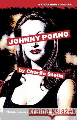 Johnny Porno Charlie Stella 9781933586298 Stark House Press