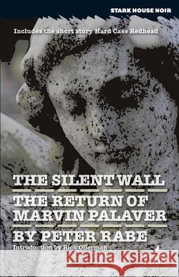 The Silent Wall / The Return of Marvin Palaver Peter Rabe Rick Ollerman 9781933586328 Stark House Press