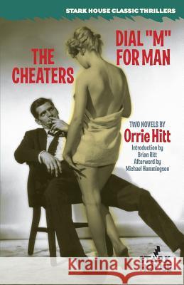 The Cheaters / Dial M for Man Orrie Hitt Brian Ritt Michael Hemmingson 9781933586359 Stark House Press
