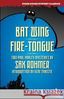 Bat Wing / Fire-Tongue Sax Rohmer Gene Christie 9781933586496 Stark House Press