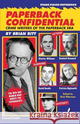 Paperback Confidential: Crime Writers of the Paperback Era Brian Ritt Rick Ollerman 9781933586618 Stark House Press