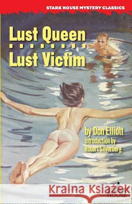 Lust Queen / Lust Victim Don Elliott Robert Silverberg 9781933586687 Stark House Press