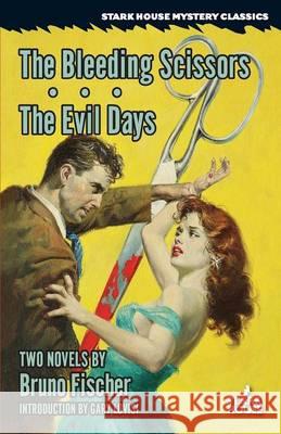 The Bleeding Scissors / The Evil Days Bruno Fischer Gary Lovisi 9781933586809