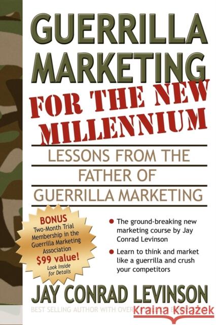 Guerrilla Marketing for the New Millennium: Lessons from the Father of Guerrilla Marketing Jay Conrad Levinson 9781933596075 Morgan James Publishing