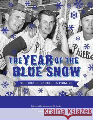 The Year of Blue Snow: The 1964 Philadelphia Phillies Mel Marmer Mel Marmer Bill Nowlin 9781933599519 Society for American Baseball Research