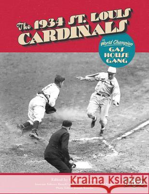 The 1934 St. Louis Cardinals: The World Champion Gas House Gang Charles F. Faber Charles F. Faber Russ Lake 9781933599731 Society for American Baseball Research