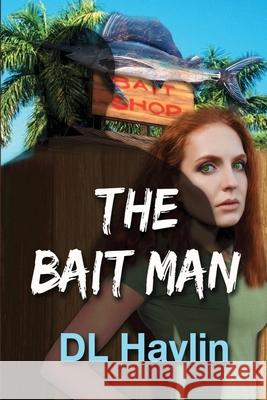 The Bait Man DL Havlin 9781933678306 Palmpen Press