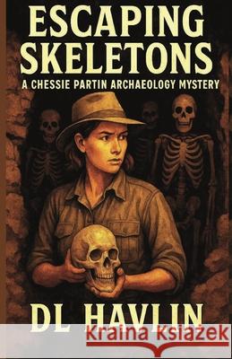 Escaping Skeletons DL Havlin 9781933678351 Palmpen Press