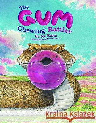The Gum-Chewing Rattler Joe Hayes Antonio Castr 9781933693194 Cinco Puntos Press