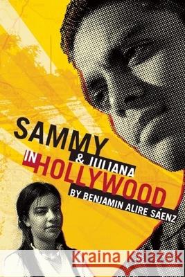 Sammy & Juliana in Hollywood Benjamin Alire Saenz 9781933693996 Cinco Puntos Press