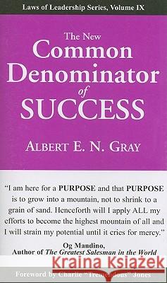 The New Common Denominator of Success Albert E. N. Gray 9781933715735 Executive Books